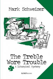 The Treble Wore Trouble (The Liturgical Mysteries) Read online