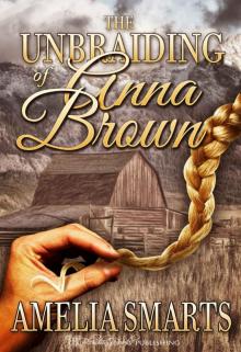 The Unbraiding of Anna Brown (Lone Star Love Book 2) Read online