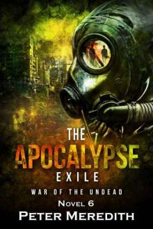 The Undead World (Book 6): The Apocalypse Exile (War of The Undead) Read online