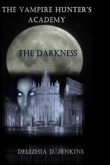 The Vampire Hunter's Academy: The Darkness Read online