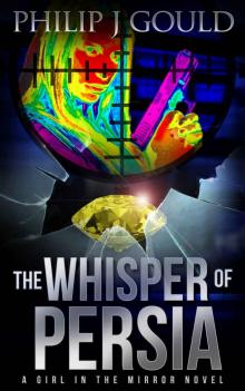 The Whisper of Persia (The Girl in the Mirror Book 3)