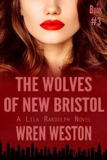 The Wolves of New Bristol (Lila Randolph Book 3) Read online