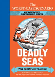 The Worst-Case Scenario Ultimate Adventure Novel: Deadly Seas Read online