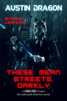 These Mean Streets, Darkly (The Liquid Cool Prequel) Read online