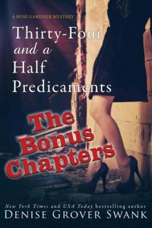Thirty-Four and a Half Predicaments Bonus Chapters: Rose Gardner Mystery Read online