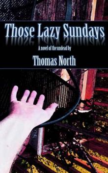 Those Lazy Sundays: A Novel of the Undead