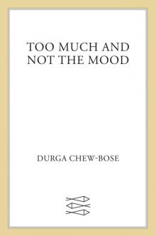 Too Much and Not the Mood Read online