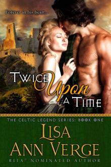 Twice Upon A Time (The Celtic Legends Series)