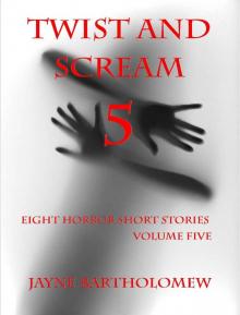 Twist and Scream - Volume 5 (Horror Short Stories) Read online