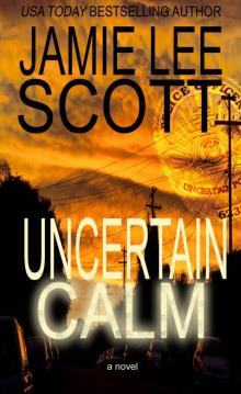 Uncertain Calm (Uncertain Suspense Series Book 1) Read online