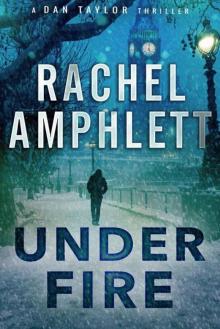 Under Fire: (A Dan Taylor thriller) Read online