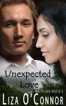 Unexpected Love (White Oak-Mafia #2) Read online