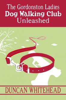 Unleashed - The Gordonston Ladies Dog Walking Club Part 2 Read online