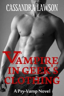 Vampire in Geek's Clothing (Psy-Vamp Book 6) Read online