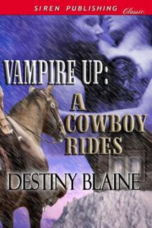 Vampire Up: A Cowboy Rides (Siren Publishing Classic) Read online