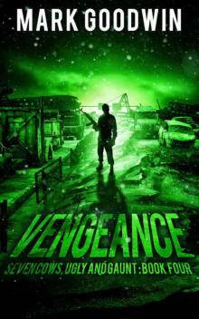 Vengeance: A Post-Apocalyptic, EMP-Survival Thriller (Seven Cows, Ugly and Gaunt Book 4) Read online
