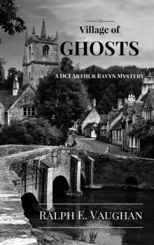 Village of Ghosts (DCI Arthur Ravyn Mystery Book 2) Read online