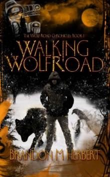 Walking Wolf Road (Wolf Road Chronicles Book 1)