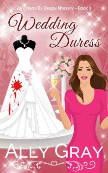 Wedding Duress (Events By Design Cozy Mystery Series Book 2) Read online