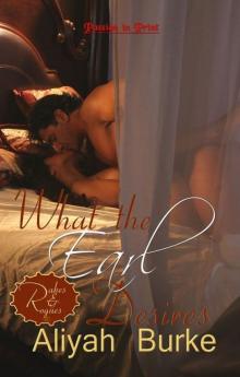 What The Earl Desires (Rakes and Rogues Series) Read online