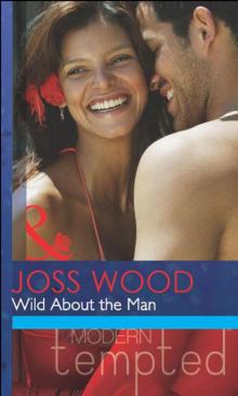 Wild About the Man (Mills & Boon Modern Tempted) Read online