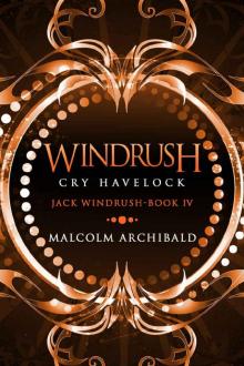 Windrush: Cry Havelock (Jack Windrush Book 4) Read online