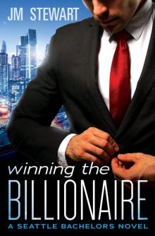 Winning the Billionaire (Seattle Bachelors Book 2) Read online