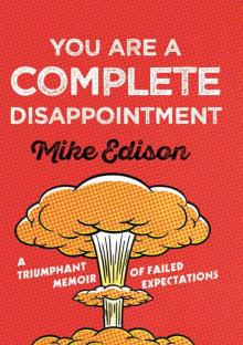 You Are a Complete Disappointment Read online