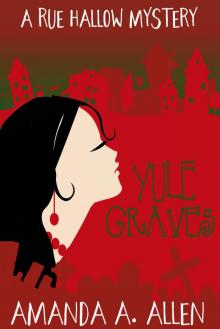 Yule Graves: A Rue Hallow Mystery (The Rue Hallow Mysteries Book 5) Read online