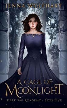 A Cage of Moonlight (Dark Fae Academy Book 1) Read online