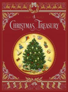 A Christmas Treasury: Classic Holiday Stories and Poems to Celebrate the Yuletide Season