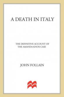 A Death in Italy: The Definitive Account of the Amanda Knox Case Read online