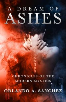 A Dream of Ashes: An Ava James Mystery (Chronicles of the Modern Mystics Book 1) Read online