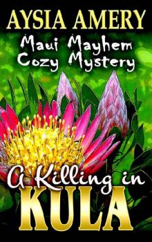 A Killing in Kula (Maui Mayhem Cozy Mystery Book 2) Read online