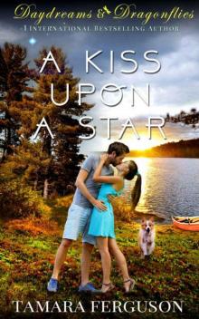 A Kiss Upon A Star (Daydreams & Dragonflies Book 1) Read online