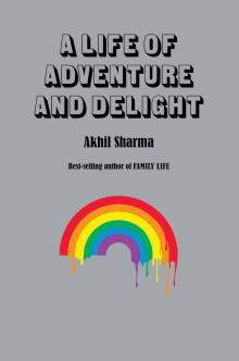 A Life of Adventure and Delight Read online