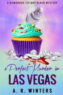 A Perfect Murder in Las Vegas: A Humorous Tiffany Black Mystery (Tiffany Black Mysteries Book 8) Read online