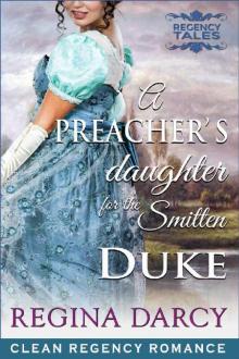 A Preacher's daughter for the smitten Duke (Regency Romance) (Regency Tales Book 6) Read online