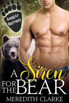 A Siren for the Bear (Sarkozy Brothers Book 1) Read online