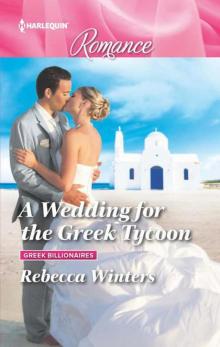 A Wedding For The Greek Tycoon (Greek Billionaires Book 2) Read online