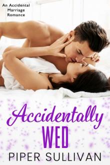 Accidentally Wed: An Accidental Marriage Romance Read online