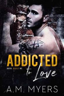 Addicted to Love (Bayou Devils MC Book 2) Read online