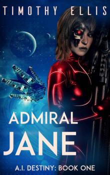 Admiral Jane (A.I. Destiny Book 1) Read online
