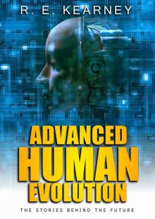 Advanced Human Evolution (The Stories behind the Future Book 1)