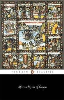 African Myths of Origin (Penguin Classics) Read online