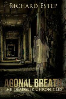 Agonal Breath (The Deadseer Chronicles Book 1) Read online