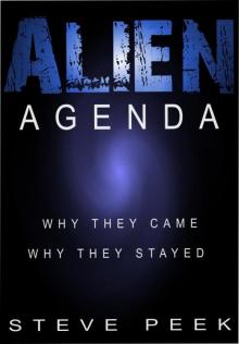 Alien Agenda: Why They Came, Why They Stayed Read online