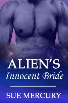 Alien's Innocent Bride: A Sci-Fi Alien Paranormal Shifter Romance (Mail Order Human Book 1) Read online