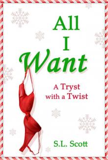 All I Want - a Tryst With a Twist Read online