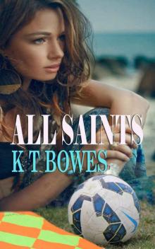 All Saints: Love and Intrigue in the Stunning New Zealand Wilderness (The New Zealand Soccer Referee Series Book 1)